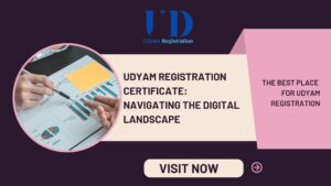 Udyam Registration Certificate: Navigating the Digital Landscape