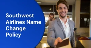 Changing Names on Your Southwest Airlines Ticket 