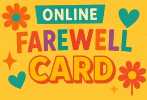 Online Farewell Card – A Real Way of Saying Goodbye in the Contemporary World
