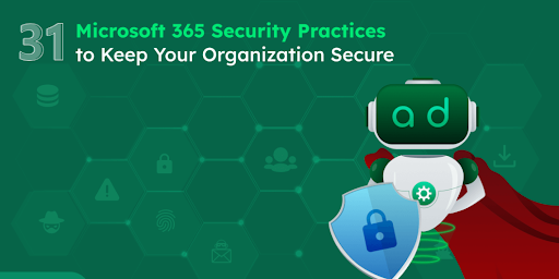 Best Practices for Securing Your Microsoft 365 Environment