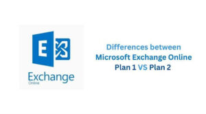 What are the differences between Exchange Online Plan 1 and Plan 2