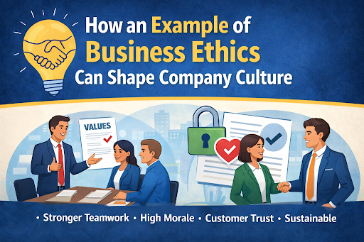 How an Example of Business Ethics Can Shape Company Culture