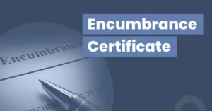 What Is an Encumbrance Certificate? Complete Guide to EC Download in India