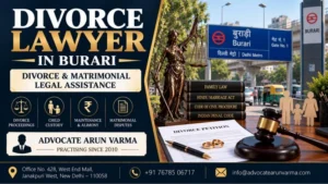 Divorce Lawyer in Burari: Legal Guidance for Divorce and Matrimonial Matters